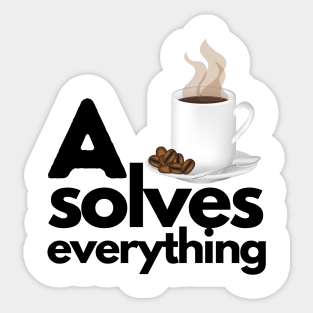 A Cup Of Coffee Solves Everything Sticker